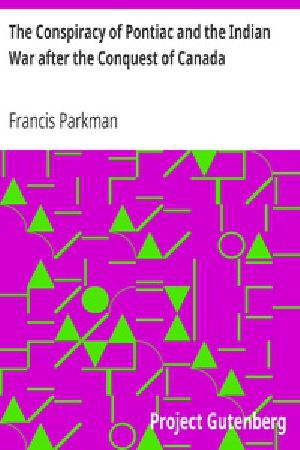 [Gutenberg 39253] • The Conspiracy of Pontiac and the Indian War after the Conquest of Canada